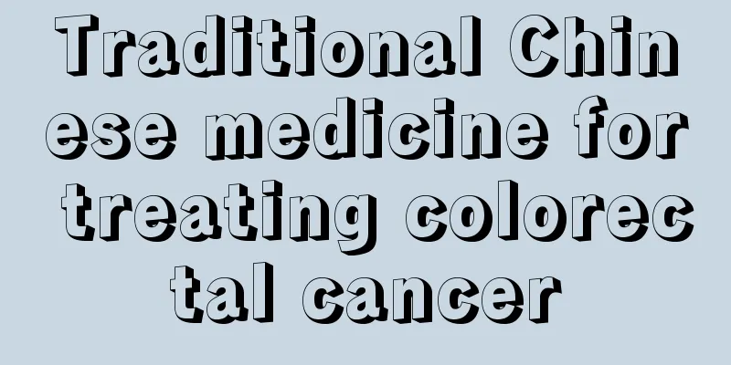 Traditional Chinese medicine for treating colorectal cancer