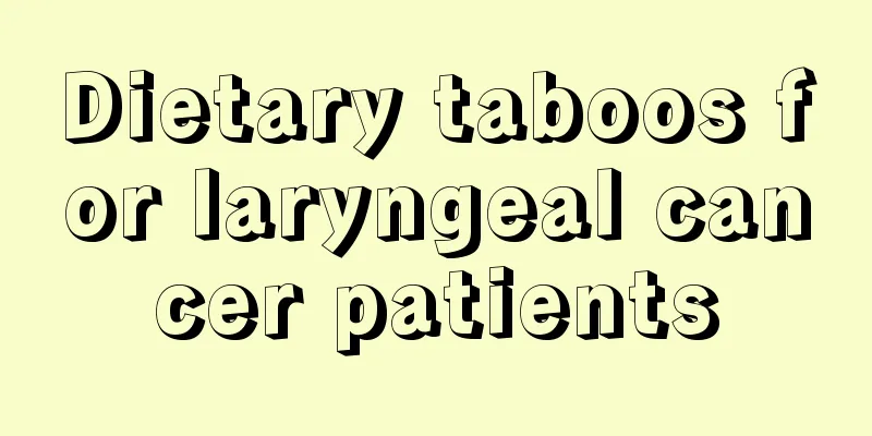 Dietary taboos for laryngeal cancer patients