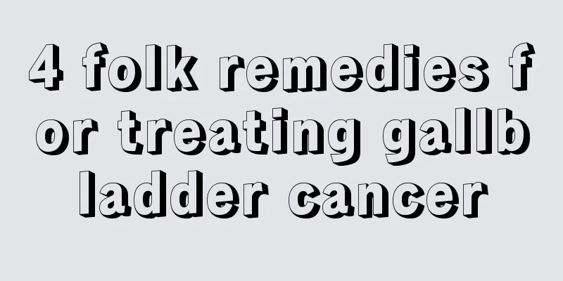 4 folk remedies for treating gallbladder cancer