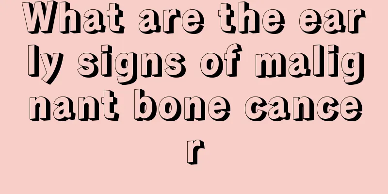 What are the early signs of malignant bone cancer