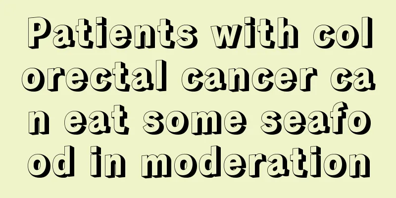 Patients with colorectal cancer can eat some seafood in moderation
