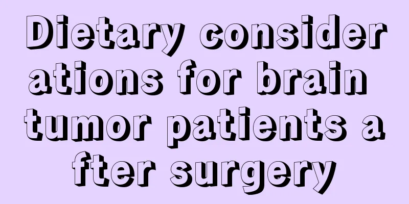 Dietary considerations for brain tumor patients after surgery