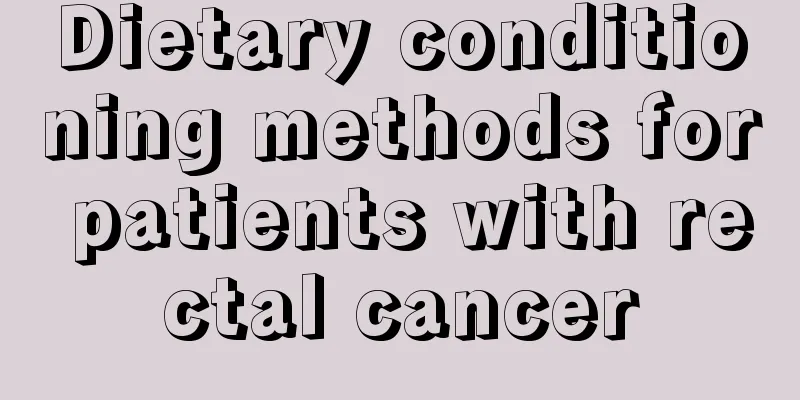 Dietary conditioning methods for patients with rectal cancer