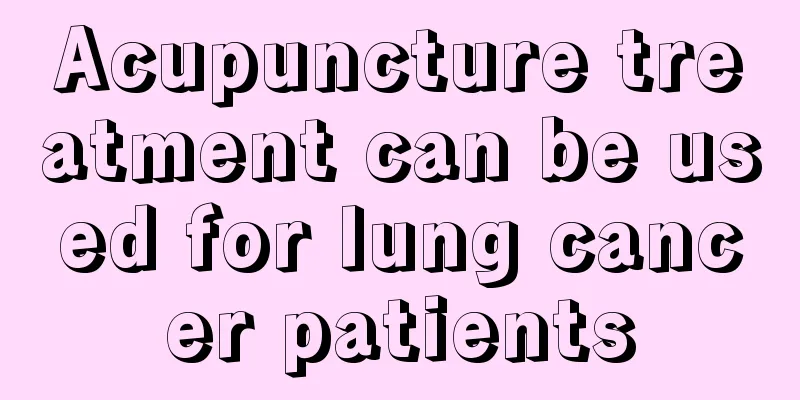 Acupuncture treatment can be used for lung cancer patients