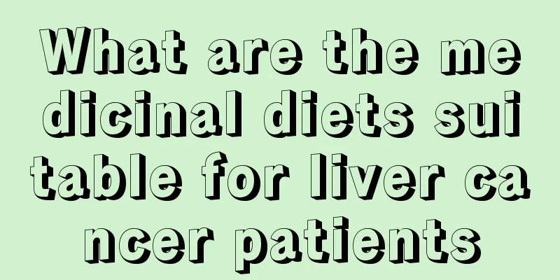 What are the medicinal diets suitable for liver cancer patients