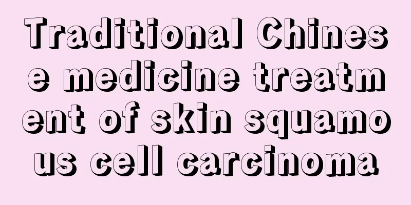 Traditional Chinese medicine treatment of skin squamous cell carcinoma