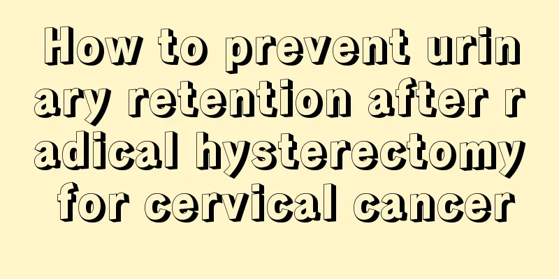 How to prevent urinary retention after radical hysterectomy for cervical cancer