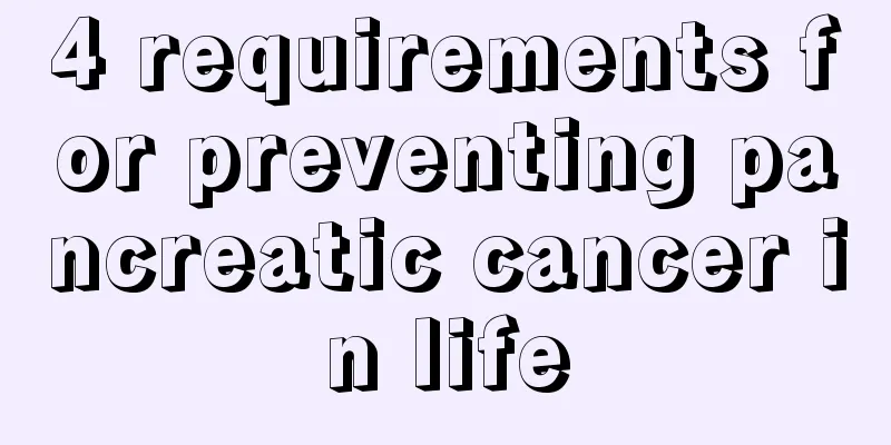 4 requirements for preventing pancreatic cancer in life