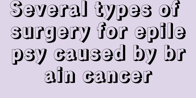 Several types of surgery for epilepsy caused by brain cancer