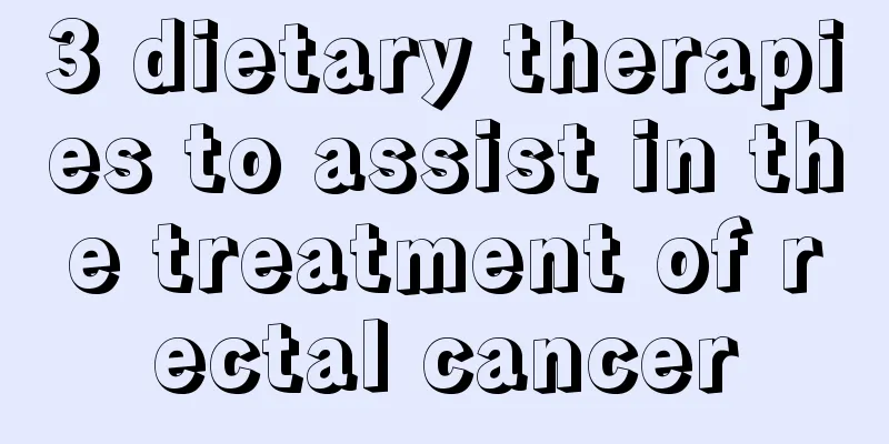 3 dietary therapies to assist in the treatment of rectal cancer