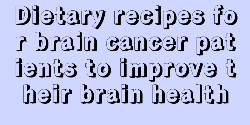 Dietary recipes for brain cancer patients to improve their brain health
