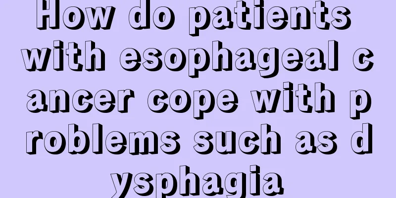 How do patients with esophageal cancer cope with problems such as dysphagia