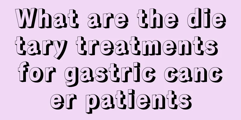 What are the dietary treatments for gastric cancer patients