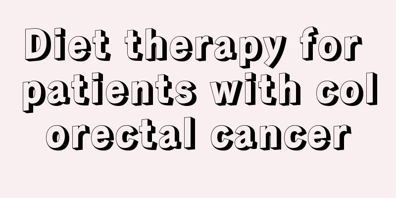 Diet therapy for patients with colorectal cancer