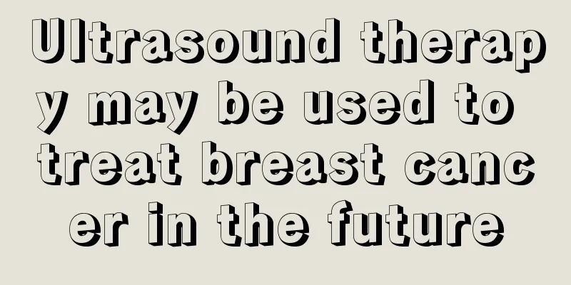 Ultrasound therapy may be used to treat breast cancer in the future