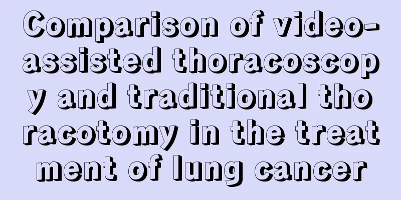 Comparison of video-assisted thoracoscopy and traditional thoracotomy in the treatment of lung cancer