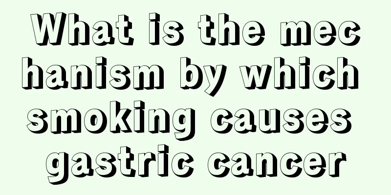 What is the mechanism by which smoking causes gastric cancer