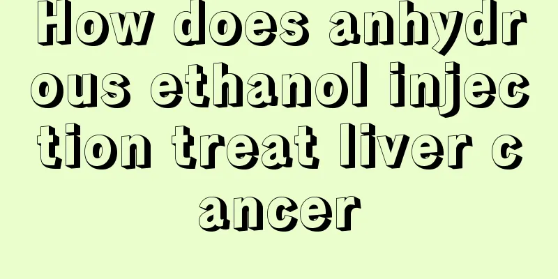 How does anhydrous ethanol injection treat liver cancer