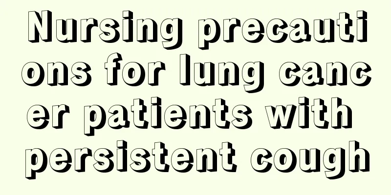 Nursing precautions for lung cancer patients with persistent cough
