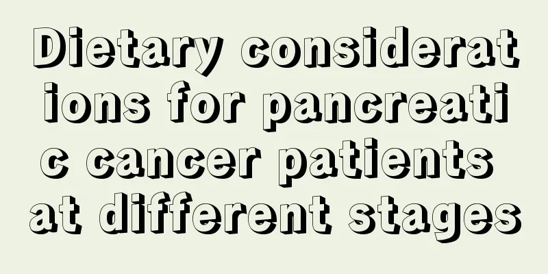 Dietary considerations for pancreatic cancer patients at different stages