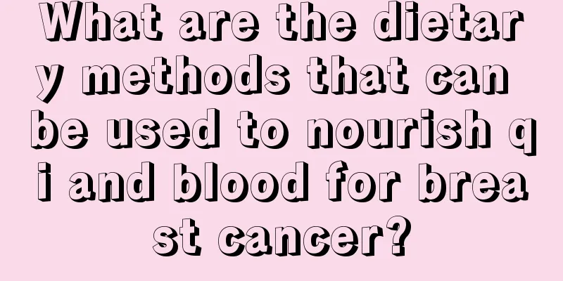 What are the dietary methods that can be used to nourish qi and blood for breast cancer?