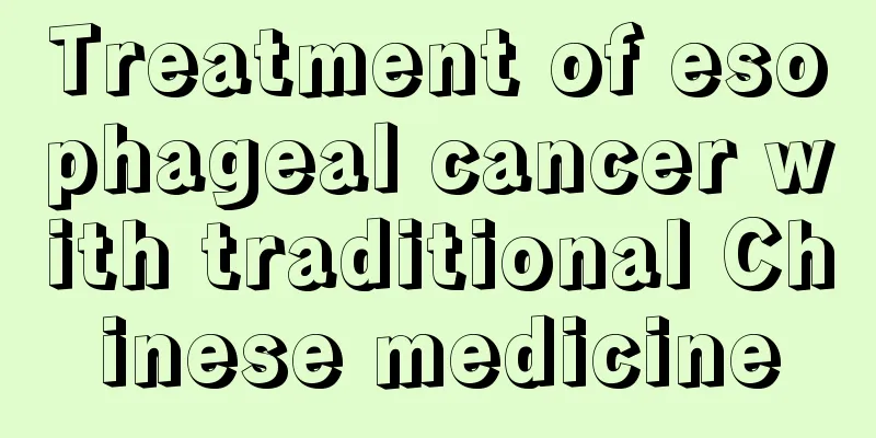 Treatment of esophageal cancer with traditional Chinese medicine