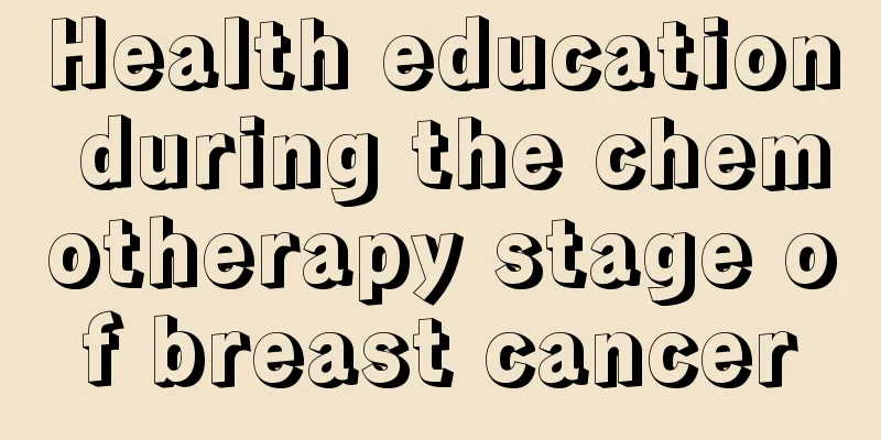 Health education during the chemotherapy stage of breast cancer