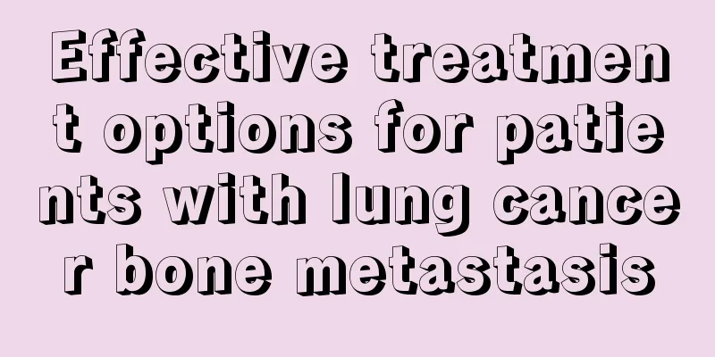 Effective treatment options for patients with lung cancer bone metastasis