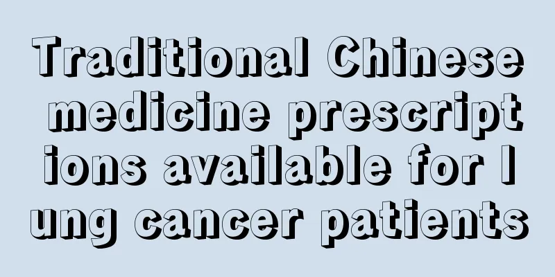 Traditional Chinese medicine prescriptions available for lung cancer patients