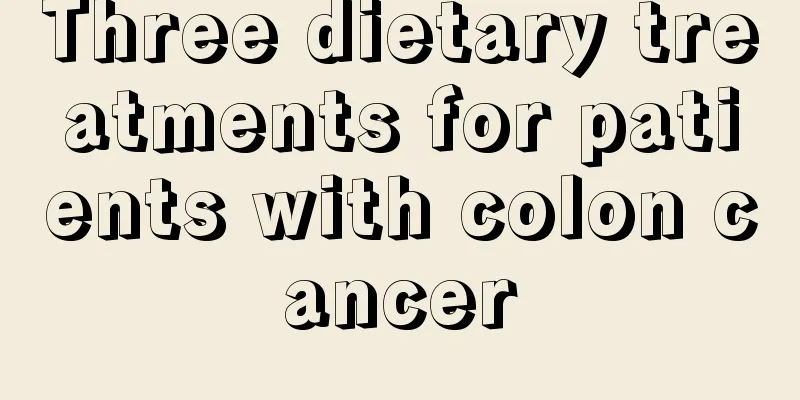 Three dietary treatments for patients with colon cancer