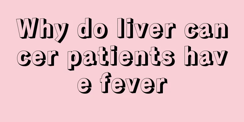 Why do liver cancer patients have fever
