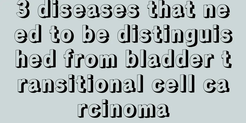 3 diseases that need to be distinguished from bladder transitional cell carcinoma