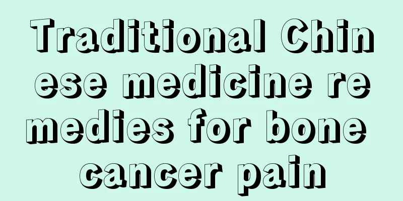 Traditional Chinese medicine remedies for bone cancer pain