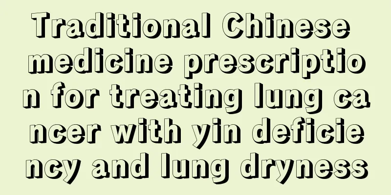Traditional Chinese medicine prescription for treating lung cancer with yin deficiency and lung dryness