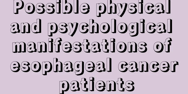 Possible physical and psychological manifestations of esophageal cancer patients