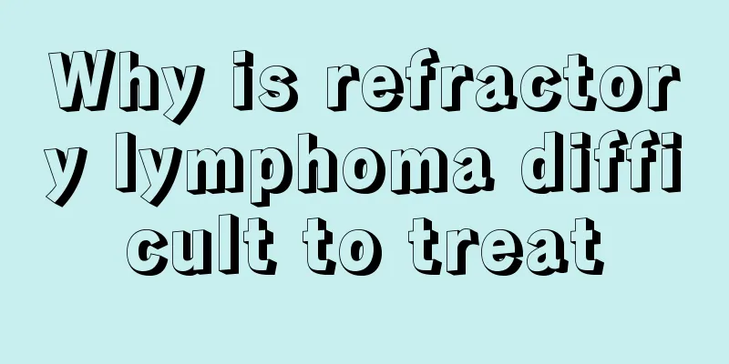 Why is refractory lymphoma difficult to treat