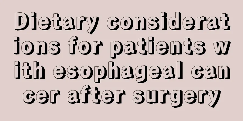 Dietary considerations for patients with esophageal cancer after surgery
