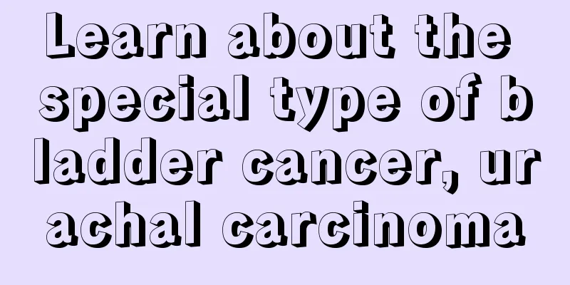 Learn about the special type of bladder cancer, urachal carcinoma