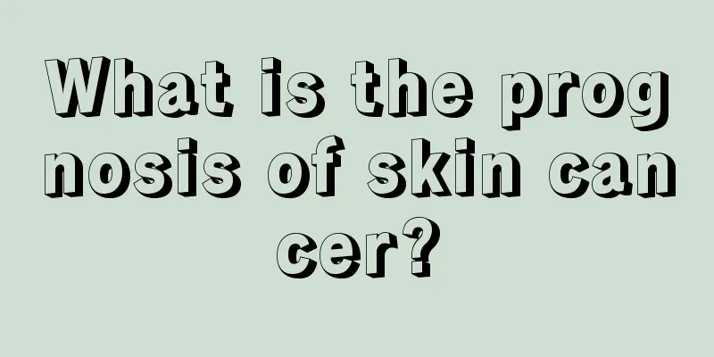 What is the prognosis of skin cancer?