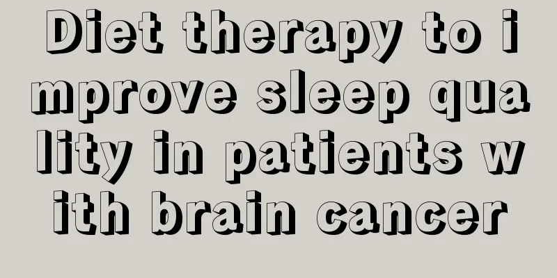 Diet therapy to improve sleep quality in patients with brain cancer