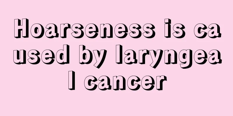 Hoarseness is caused by laryngeal cancer