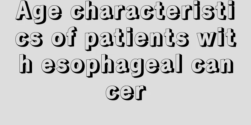 Age characteristics of patients with esophageal cancer
