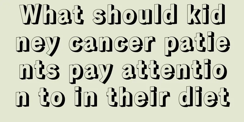 What should kidney cancer patients pay attention to in their diet