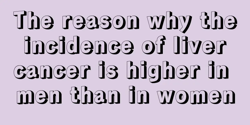 The reason why the incidence of liver cancer is higher in men than in women