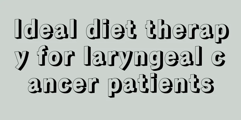 Ideal diet therapy for laryngeal cancer patients