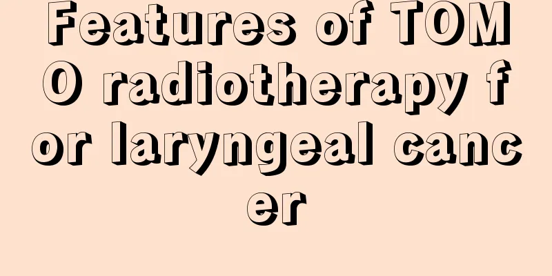 Features of TOMO radiotherapy for laryngeal cancer
