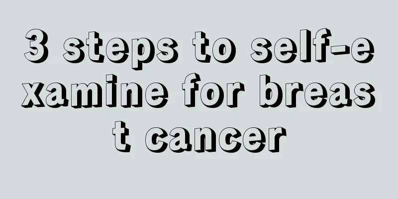 3 steps to self-examine for breast cancer