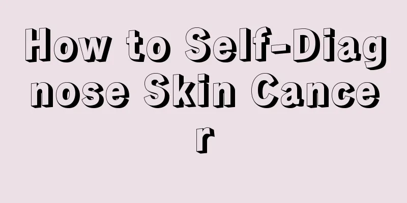 How to Self-Diagnose Skin Cancer