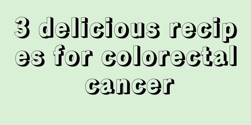 3 delicious recipes for colorectal cancer