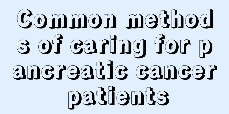 Common methods of caring for pancreatic cancer patients